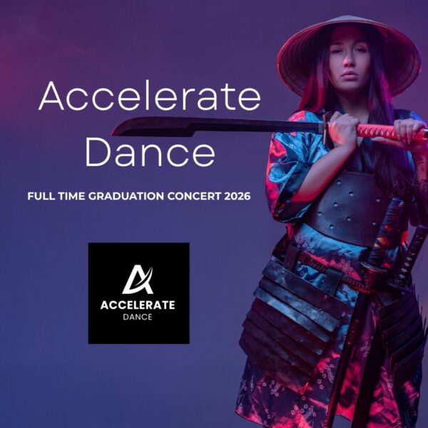 Accelerate Dance Studios | Full Time Graduation Concert 2026